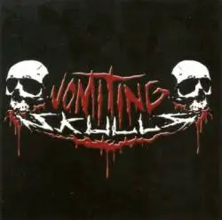 Vomiting Skulls : Vomiting Skulls